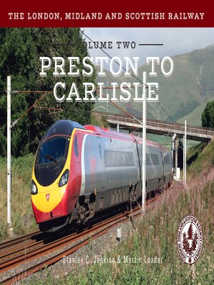 cover image of The London, Midland and Scottish Railway Volume Two Preston to Carlisle